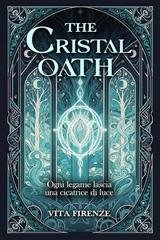 Vita Firenze - The Crystal Legend Series Vol. 1. The Crystal Oath (2026)