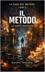 Giovanni Tommasini - Saga Il Metodo Vol. 2. La verità nascosta (2026)