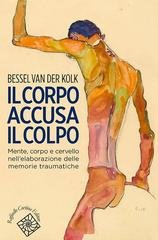 Bessel van der Kolk - Il corpo accusa il colpo (2015)