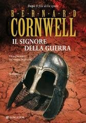 Bernard Cornwell - Il signore della guerra (2011)