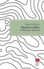 Chiara Vergani - Bipolari in bilico. Testimonianze e riflessioni (2022)