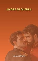 Lucas Dridik - Tra Soldati Vol. 1. Amore in guerra (2026)