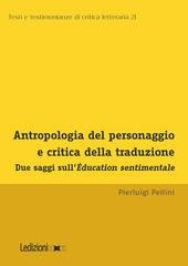 Pierluigi Pellini - Antropologia del personaggio e critica della traduzione. Due saggi sull'Éducation sentimentale (2026)