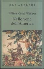 William Carlos Williams - Nelle vene dell'America (2015)