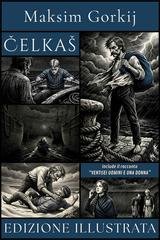 Maksim Gorkij - Čelkaš (edizione illustrata) (2026)