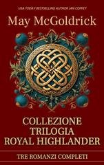 May Mcgoldrick - Collezione Trilogia Royal Highlander (2026)