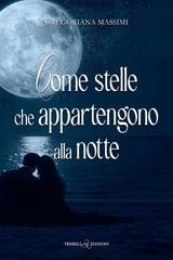 Gregoriana Massimi - Come stelle che appartengono alla notte (2026)