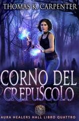 Thomas K. Carpenter - Sala del Guaritore dell'Aura Vol. 4. Corno Crepuscolare (2026)