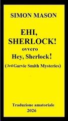 Simon Mason - Trilogia Garvie Smith Mysteries vol, 3Ehy, Sherlock (2026) trad, amat.