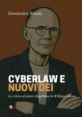 Domenico Bilotti - Cyberlaw e nuovi dei. La critica del potere illegittimo in William Gibson (2026)