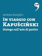 Andrea Semplici - In viaggio con Kapuściński (2011)