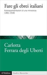 Carlotta Ferrara degli Uberti - Fare gli ebrei italiani (2012)