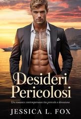Jessica L. Fox - Miliardari Proibiti Vol. 4. Desideri Pericolosi (2026)
