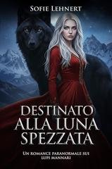 Sofie Lehnert - Destinato alla Luna Spezzata (2026)
