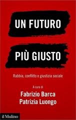 Fabrizio Barca, Patrizia Luongo (a cura di) - Un futuro più giusto (2020)