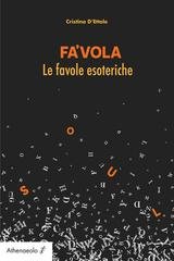 Cristina D'Ettole - FA'VOLA. Le favole esoteriche (2026)
