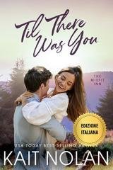 Kait Nolan - La Locanda dei Fuori Posto Vol. 2. Finché Non Sei Arrivato Tu (2026)