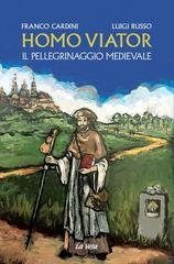 Franco Cardini, Luigi Russo - Homo viator. Il pellegrinaggio medievale (2019)