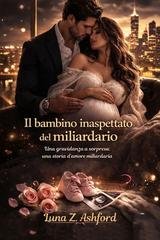 Luna Z. Ashford - Il bambino inaspettato del miliardario (2026)