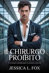 Jessica L. Fox - Miliardari Proibiti Vol. 2. Il Chirurgo Proibito (2026)