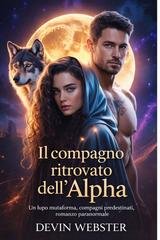 Devin Webster - Il compagno ritrovato dell'Alpha (2026)