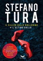 Stefano Tura - Il killer delle ballerine + L'ultimo ballo (2021)