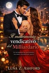 Luna Z. Ashford - Il matrimonio vendicativo del miliardario (2026)