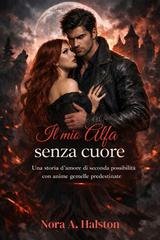 Nora A. Halston - Il mio Alfa senza cuore (2026)
