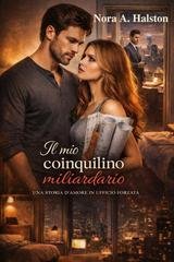 Nora A. Halston - Il mio coinquilino miliardario (2026)