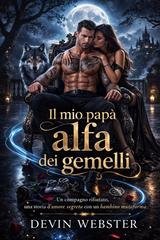 Devin Webster - Il mio papà alfa dei gemelli (2026)