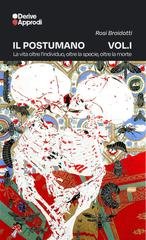 Rosi Braidotti - Il postumano. vol. 1. La vita oltre l'individuo, oltre la specie, oltre la morte (2014)
