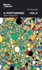 Rosi Braidotti - Il postumano. vol. 2. Saperi e soggettività (2022)