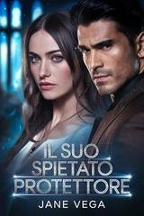 Jane Vega - Italian Mafia Triology Vol. 1. Il suo Spietato Protettore (2026)