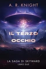 A.R. Knight - La Saga di Skyward Vol. 2. Il Terzo Occhio (2026)