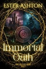 Ester Ashton - The Blood Heir Vol. 1. Immortal Oath (2026)