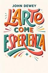 John Dewey - L'arte come esperienza (2026)