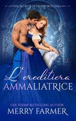 Merry Farmer - I segreti di Nedworth Hall Vol. 2. L'ereditiera ammaliatrice (2026)