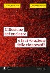 Gianni Silvestrini, Giuseppe Onufrio - L'illusione del nucleare e la rivoluzione delle rinnovabili (2026)