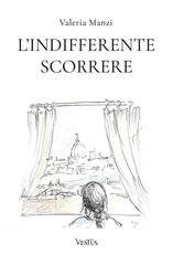 Valeria Manzi - L'indifferente scorrere (2026)