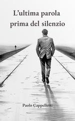 Paolo Cappelletti - L'ultima parola prima del silenzio (2026)