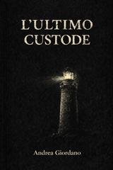 Andrea Giordano - L'ultimo custode (2026)