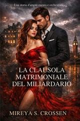 Mireya S. Crossen - La clausola matrimoniale del miliardario (2026)