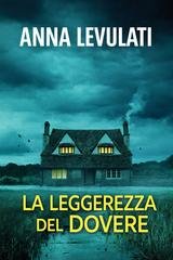 Anna Levulati - i sentieri del mistero Vol. 2. La leggerezza del dovere (2026)