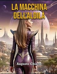 Augusto Chiarle - La Macchina dell'aldilà (2026)