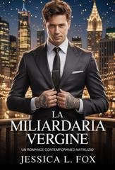 Jessica L. Fox - Miliardari Proibiti Vol. 7. La Miliardaria Vergine (2026)