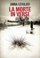 Anna Levulati - i sentieri del mistero Vol. 3. La morte in versi (2026)