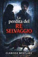 Clarissa Westlake - La perdita del re selvaggio (2026)
