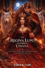 Elara K. Vale - La Regina Lupo in forma umana (2026)