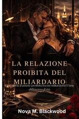 Nova M. Blackwood - La relazione proibita del miliardario (2026)