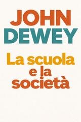 John Dewey - La scuola e la società (2026)